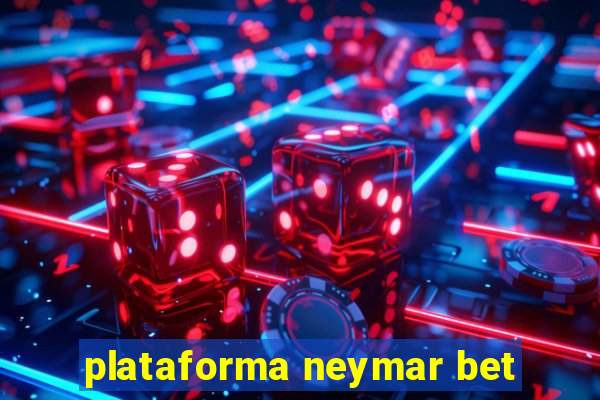 plataforma neymar bet